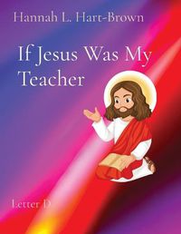 Cover image for If Jesus Was My Teacher