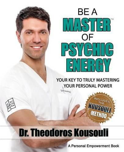 Cover image for Be a Master of Psychic Energy: Your Key to Truly Mastering Your Personal Power