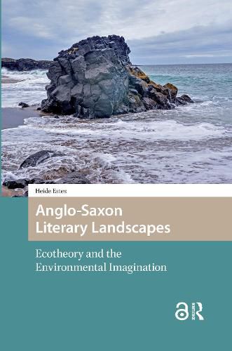 Cover image for Anglo-Saxon Literary Landscapes: Ecotheory and the Environmental Imagination