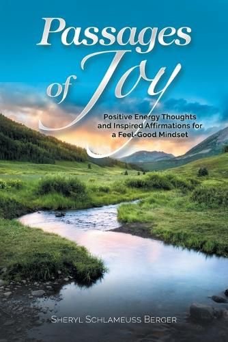 Cover image for Passages of Joy: Positive Energy Thoughts and Inspired Affirmations for a Feel-Good Mindset