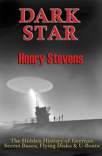 Cover image for Dark Star: The Hidden History of German Secret Bases, Flying Disks & U-Boats