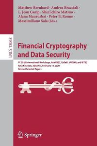 Cover image for Financial Cryptography and Data Security: FC 2020 International Workshops, AsiaUSEC, CoDeFi, VOTING, and WTSC, Kota Kinabalu, Malaysia, February 14, 2020, Revised Selected Papers