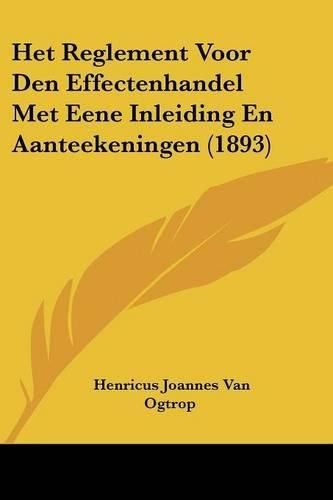 Cover image for Het Reglement Voor Den Effectenhandel Met Eene Inleiding En Aanteekeningen (1893)