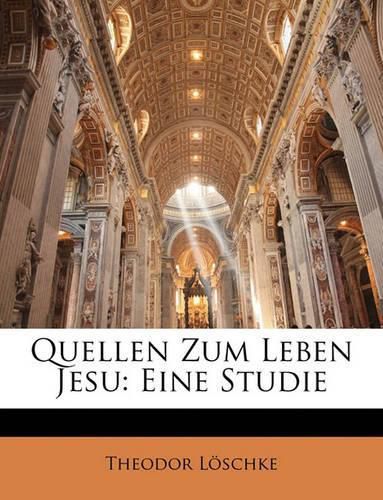 Cover image for Quellen Zum Leben Jesu: Eine Studie