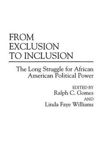 Cover image for From Exclusion to Inclusion: The Long Struggle for African American Political Power