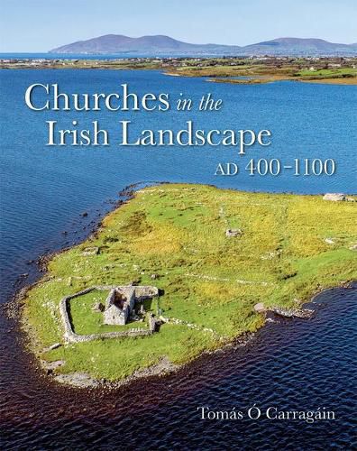 Cover image for Churches in the Irish Landscape Ad 400-1100