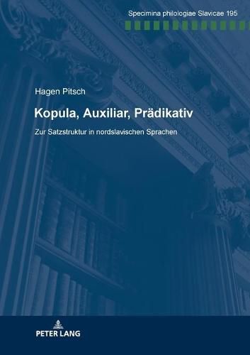 Cover image for Kopula, Auxiliar, Praedikativ: Zur Satzstruktur in Nordslavischen Sprachen