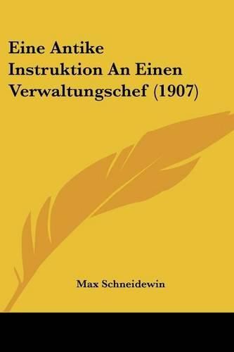 Eine Antike Instruktion an Einen Verwaltungschef (1907)