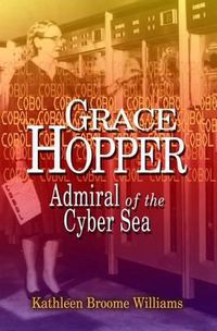 Cover image for Grace Hopper: Admiral of the Cyber Sea