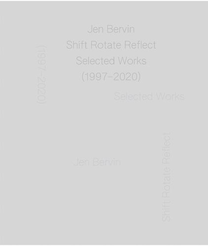 Jen Bervin: Shift Rotate Reflect: Selected Works (1997-2020)