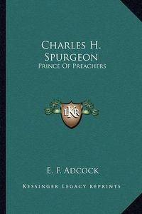 Cover image for Charles H. Spurgeon: Prince of Preachers