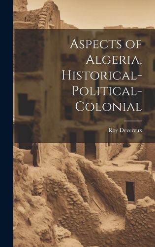 Cover image for Aspects of Algeria, Historical-Political-Colonial