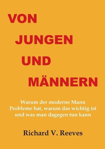 Cover image for Von Jungen und Maennern. Warum der moderne Mann Probleme hat, warum das wichtig ist und was man dagegen tun kann