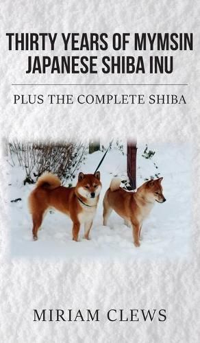 Cover image for Thirty Years of Mymsin Japanese Shiba Inu: Plus the complete Shibas