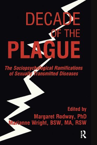 Cover image for Decade of the Plague: The Sociopsychological Ramifications of STD: The Sociopsychological Ramifications of Sexually Transmitted Diseases