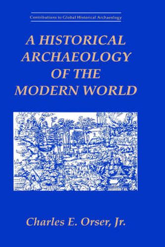 Cover image for A Historical Archaeology of the Modern World