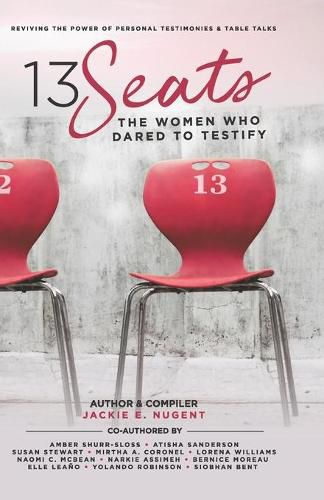 Cover image for 13 Seats: The Women Who Dared to Testify