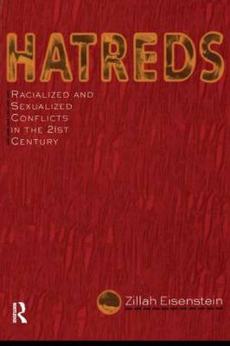 Cover image for Hatreds: Racialized and Sexualized Conflicts in the 21st Century