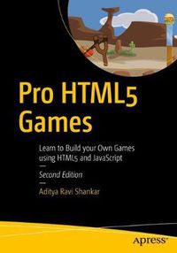 Cover image for Pro HTML5 Games: Learn to Build your Own Games using HTML5 and JavaScript