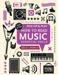 Cover image for How to Read Music (Pick Up and Play): Essential Skills