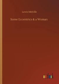 Cover image for Some Eccentrics & a Woman
