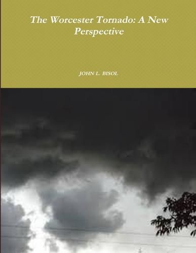 The Worcester Tornado: A New Perspective