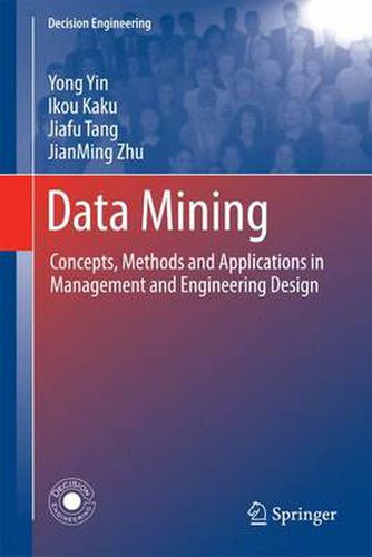 Data Mining: Concepts, Methods and Applications in Management and Engineering Design