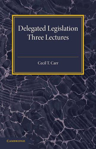 Cover image for Delegated Legislation: Three Lectures