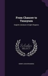 Cover image for From Chaucer to Tennyson: English Literature in Eight Chapters