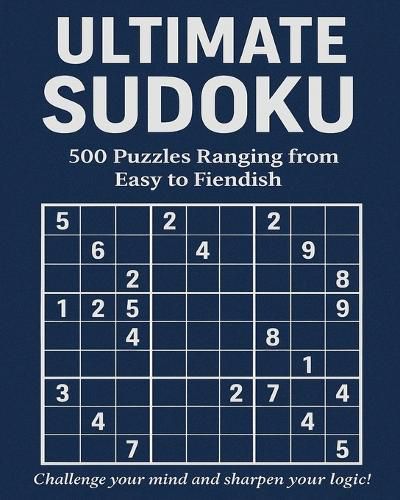 Cover image for Ultimate Sudoku - 500 Puzzles Ranging from Easy to Fiendish