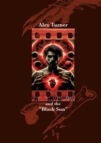 Cover image for Alex Turner and the "Black Sun"