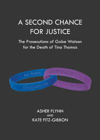 Cover image for A Second Chance for Justice: The Prosecutions of Gabe Watson for the Death of Tina Thomas