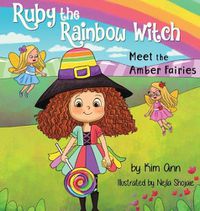 Cover image for Ruby the Rainbow Witch: Meet the Amber Fairies