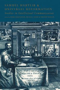 Cover image for Samuel Hartlib and Universal Reformation: Studies in Intellectual Communication