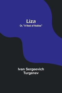 Cover image for Liza; Or, "A Nest of Nobles"