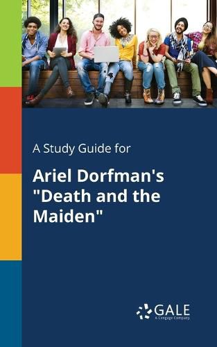 A Study Guide for Ariel Dorfman's Death and the Maiden