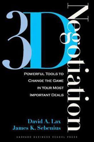 Cover image for 3-d Negotiation: Powerful Tools to Change the Game in Your Most Important Deals