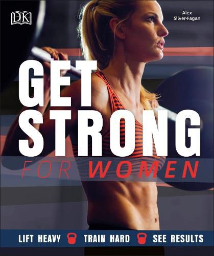 Get Strong For Women: Lift Heavy, Train Hard, See Results