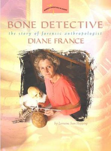 Cover image for Bone Detective: The Story of Forensic Anthropologist Diane France