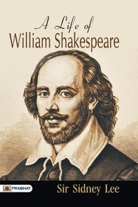 Cover image for A Life of William Shakespeare