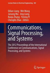 Cover image for Communications, Signal Processing, and Systems: The 2012 Proceedings of the International Conference on Communications, Signal Processing, and Systems