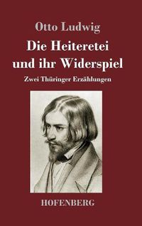 Cover image for Die Heiteretei und ihr Widerspiel: Zwei Thuringer Erzahlungen