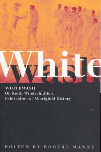 Cover image for Whitewash: On Keith Windschuttle's Fabrication of Aboriginal History