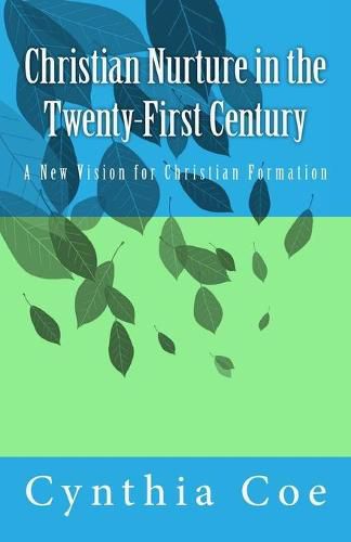 Cover image for Christian Nurture in the Twenty-First Century: A New Vision for Christian Formation