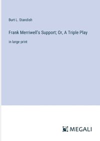 Cover image for Frank Merriwell's Support; Or, A Triple Play