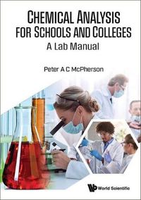 Cover image for Chemical Analysis For Schools & Colleges: A Lab Manual