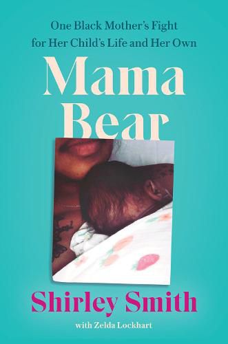 Cover image for Mama Bear: One Black Mother's Fight for Her Child's Life and Her Own