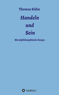 Cover image for Handeln und Sein: Moralphilosophische Essays