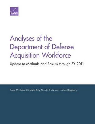 Cover image for Analyses of the Department of Defense Acquisition Workforce: Update to Methods and Results Through Fy 2011