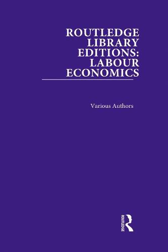 Cover image for Routledge Library Editions: Labour Economics